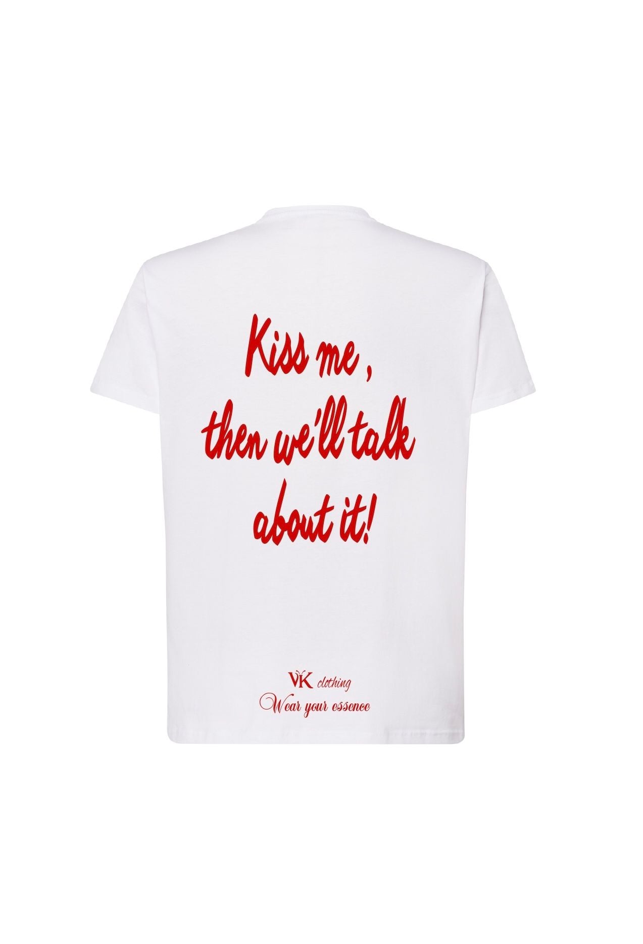 T-shirt KISS ME, THEN WE'LL TALK ABOUT IT! – Bianca