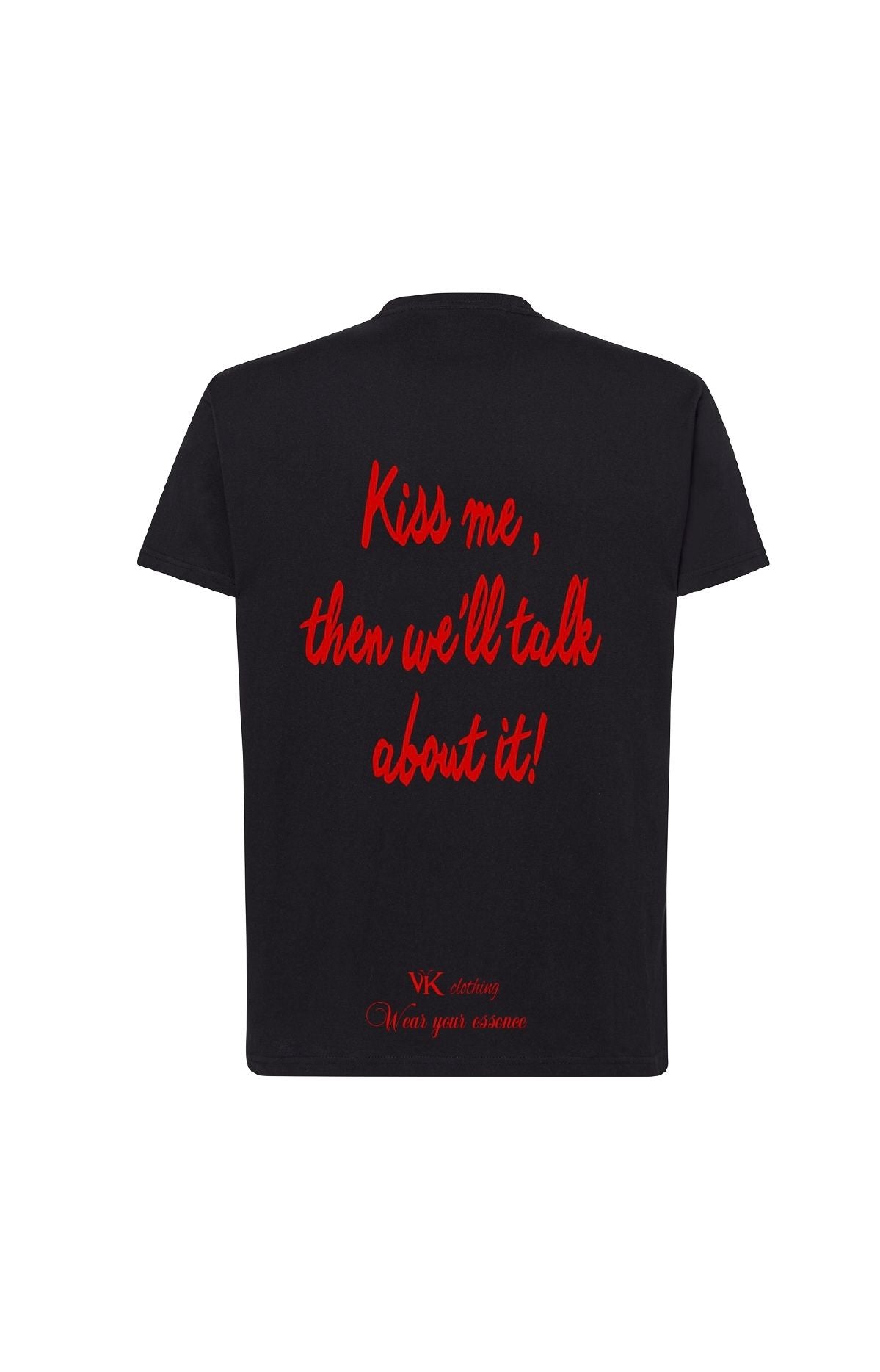 T-shirt KISS ME, THEN WE'LL TALK ABOUT IT! – NERA